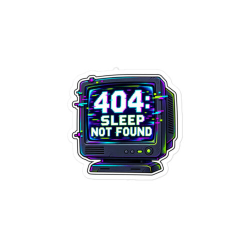 404: Sleep Not Found — Kiss-Cut Sticker